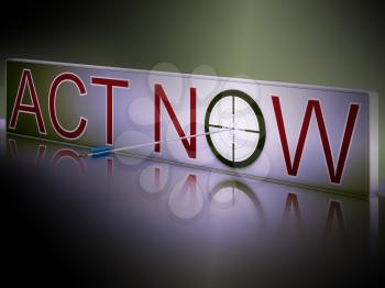 Act Now Showing Motivation And Encouragement To Respond Fast