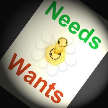 Needs Wants Switch Showing Requirements And Luxuries