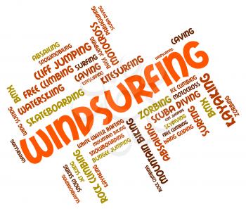 Windsurfing Word Representing Sail Boarding And Windsurfers 