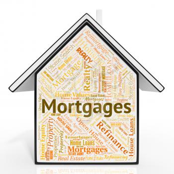 Mortgages House Meaning Real Estate And Home