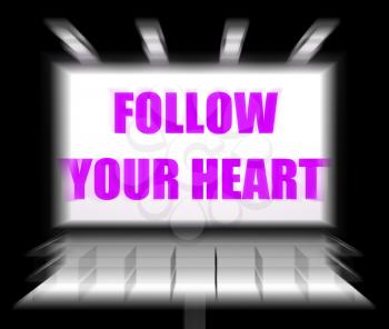 Follow Your Heart Sign Displaying Following Feelings and Intuition