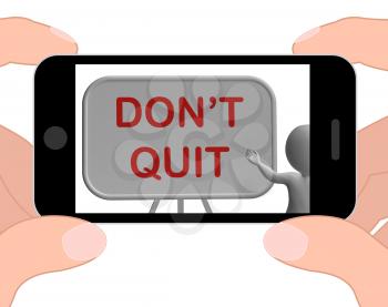 Don't Quit Phone Showing Keeping Trying And Persisting