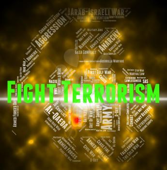 Fight Terrorism Representing Take On And Terrorist