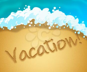 Vacation Word On Beach Indicates Getaway Holiday 3d Illustration