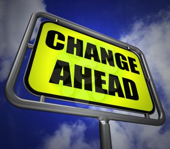 Change Ahead Signpost Referring to a Different and Changing Future