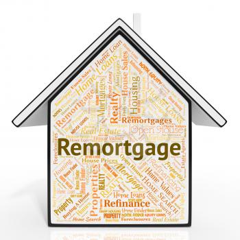 Remortgage House Indicating Real Estate And Finance