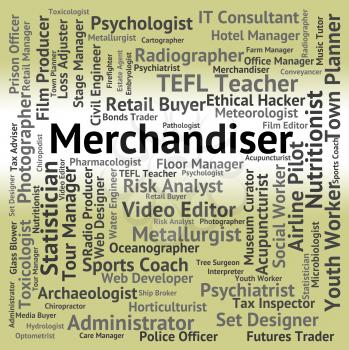 Merchandiser Job Representing Merchant Retailer And Tradesperson