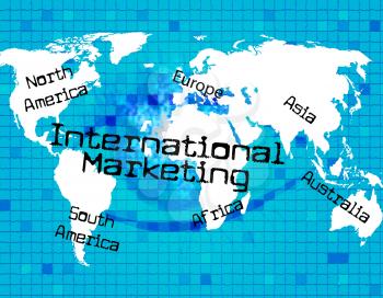 International Marketing Showing Across The Globe And Countries Selling