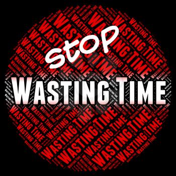 Stop Wasting Time Indicating Use Up And Prohibited