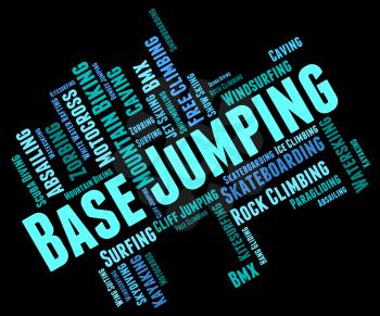 Base Jumping Representing Parachuting Skydiving And Basejumper 