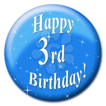 Happy Third Birthday Indicating Celebrating Celebration And Congratulating
