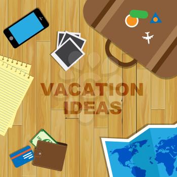 Vacation Ideas Indicating Reflecting Creative And Plans
