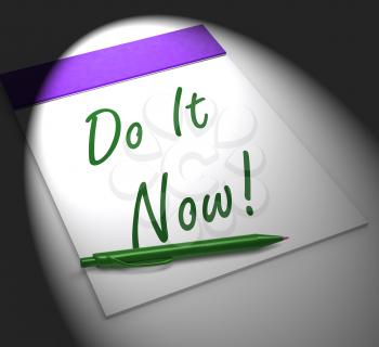 Do It Now! Notebook Displaying Motivation Impulse Or Urgency