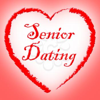 Senior Dating Indicating Date Sweetheart And Romance