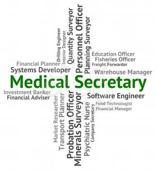 Medical Secretary Indicating Clerical Assistant And Employment