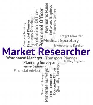 Market Researcher Meaning Gathering Data And Advertising