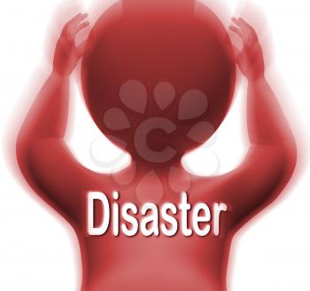 Disaster Man Meaning Crisis Calamity Or Catastrophe