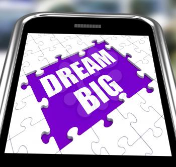 Dream Big Smartphone Meaning Inspiration And Imagination