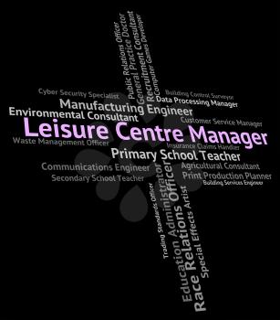 Leisure Centre Manager Indicating Text Employment And Job