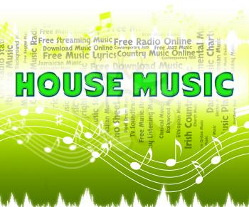 House Music Representing Sound Track And Harmony