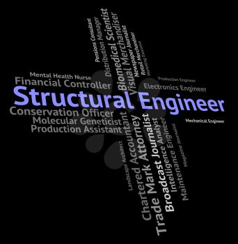 Structural Engineer Indicating Jobs Words And Mechanics