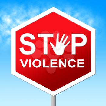 Stop Violence Meaning Warning Sign And Brutality