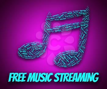 Free Music Streaming Representing No Cost And Track