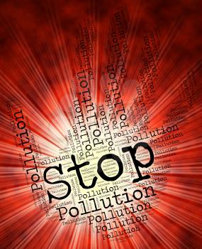 Stop Pollution Showing Air Polution And Soiling