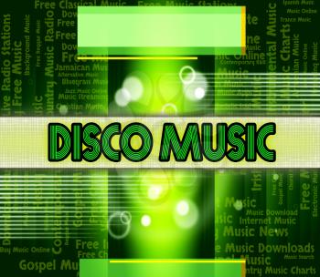 Disco Music Showing Sound Tracks And Song