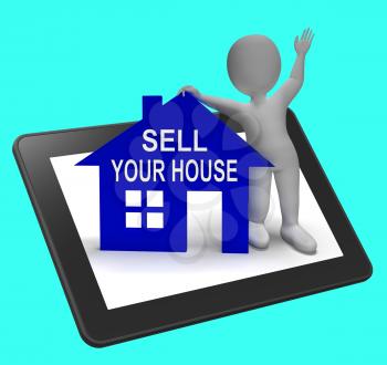 Sell Your House Home Tablet Showing Putting Property On The Market