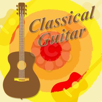 Classical Guitar Showing Music Musician And Musical