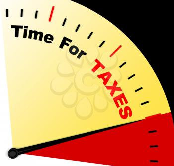 Time For Taxes Message Represents Taxation Due