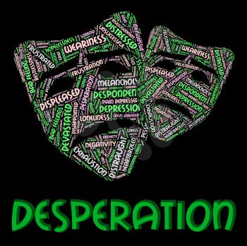 Desperation Word Meaning Text Distressed And Forlorn