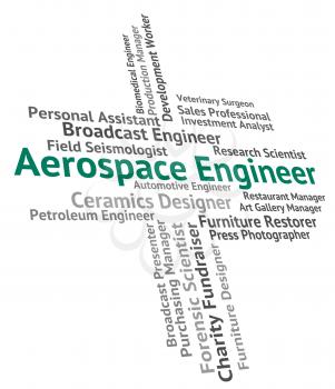 Aerospace Engineer Indicating Word Position And Aeronautics