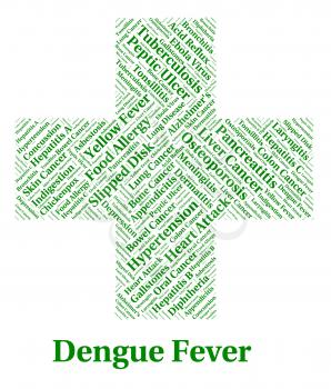 Dengue Fever Showing Burning Up And Malady