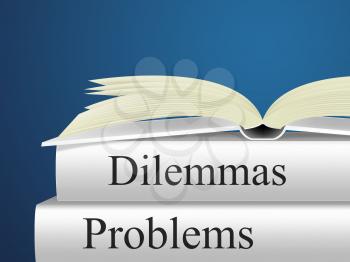 Problems Dilemmas Meaning Awkward Situation And Trouble