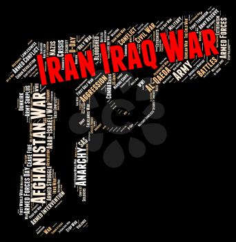 Iran Iraq War Indicating Military Action And Conflicts