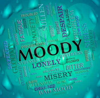 Moody Word Showing Gloomy Mopey And Dour