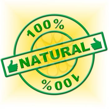 Hundred Percent Natural Showing Nature Organic And Healthy