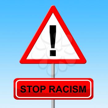 Stop Racism Showing Caution Stopping And Stopped