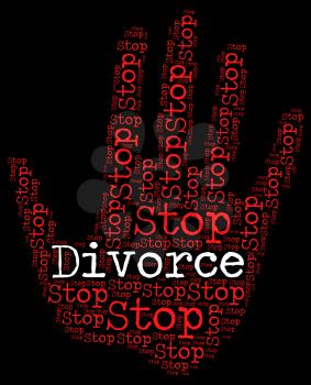 Stop Divorce Showing Warning Sign And Marriage