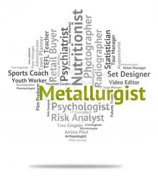 Metallurgist Job Meaning Expertise Employee And Refining