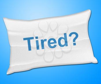 Tired Pillow Meaning Sleepy Yawn And Lethargic