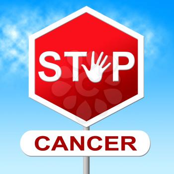 Cancer Stop Meaning Cancerous Growth And Warning