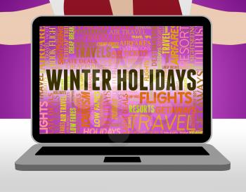 Winter Holidays Showing Vacationing Getaway And Vacations