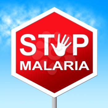 Stop Malaria Representing Warning Sign And No
