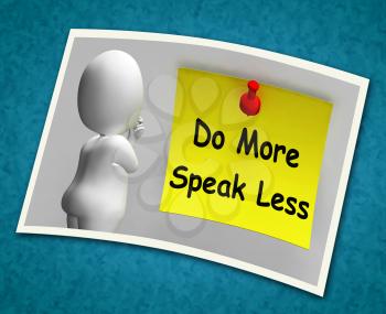 Do More Speak Less Photo Meaning Be Productive And Constructive