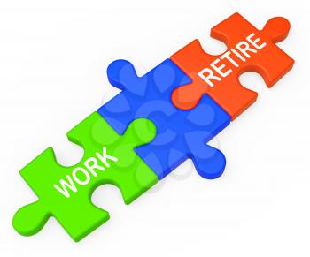 Work Retire Showing Choice Working Employed Or Retirement