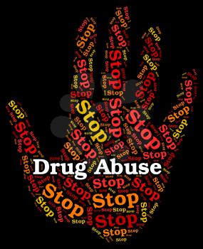 Stop Drug Abuse Indicating Drugs Rehabilitation And Abused
