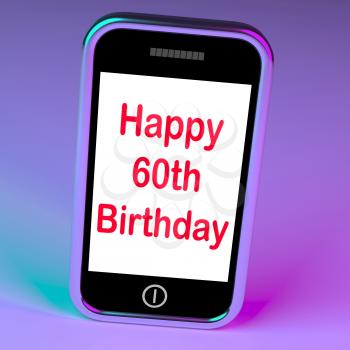 Happy 60th Birthday Smartphone Showing Reaching Sixty Years